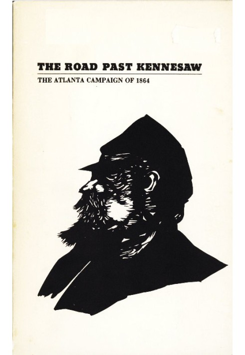 Дорога мимо Кеннесо: кампания в Атланте 1864 года