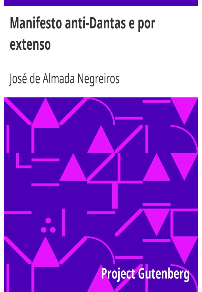 Маніфест проти Дантаса та повністю Хосе де Альмада Негрейрос, поет д'Орфей, футурист та інші