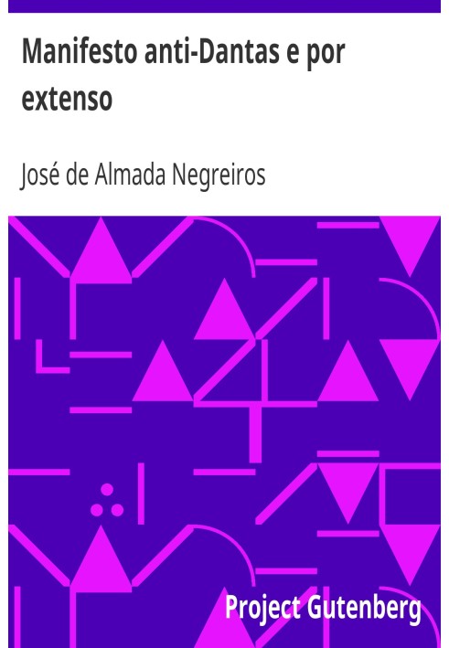 Маніфест проти Дантаса та повністю Хосе де Альмада Негрейрос, поет д'Орфей, футурист та інші