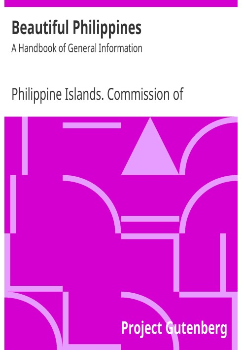 Beautiful Philippines: A Handbook of General Information