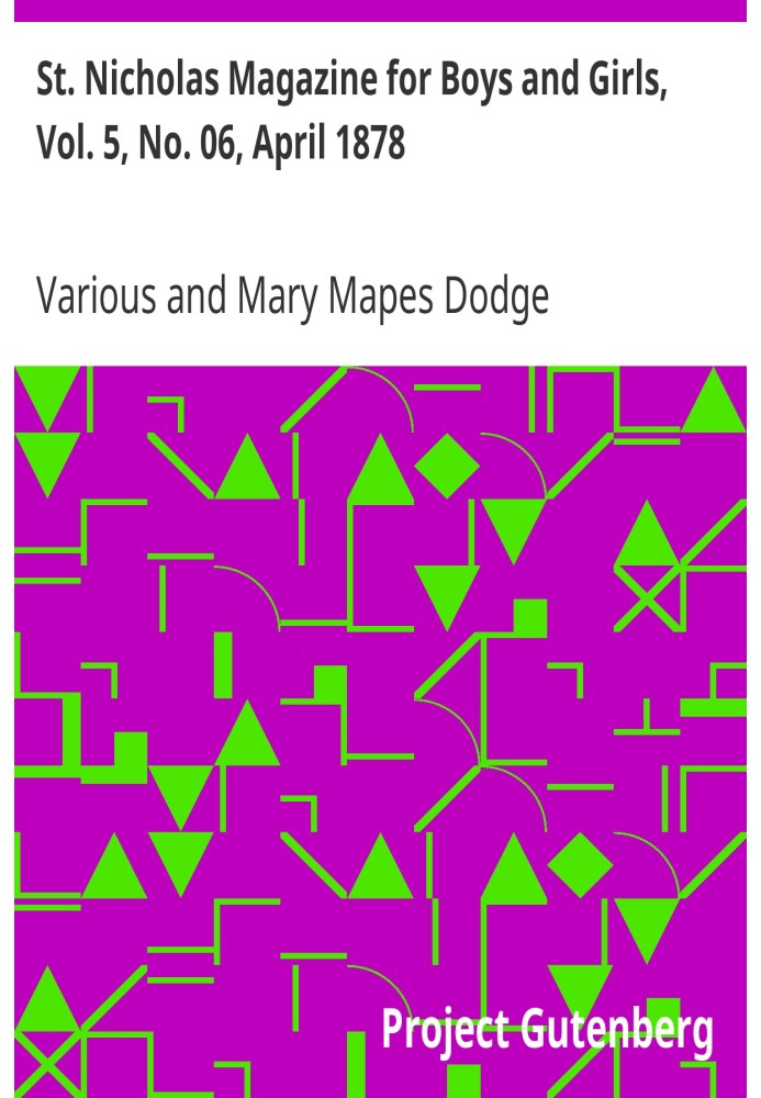 Журнал «Святий Миколай» для хлопчиків і дівчаток, вип. 5, № 06, квітень 1878 Scribner's Illustrated