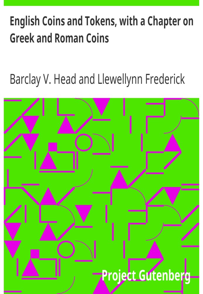 Английские монеты и жетоны с главой, посвященной греческим и римским монетам.