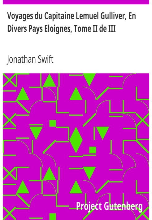Подорожі капітана Лемюеля Гуллівера, У різні віддалені країни, Том II з III