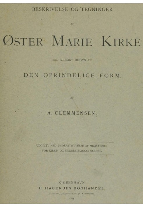 Descriptions and drawings of Øster Marie Church with special regard to the original form.