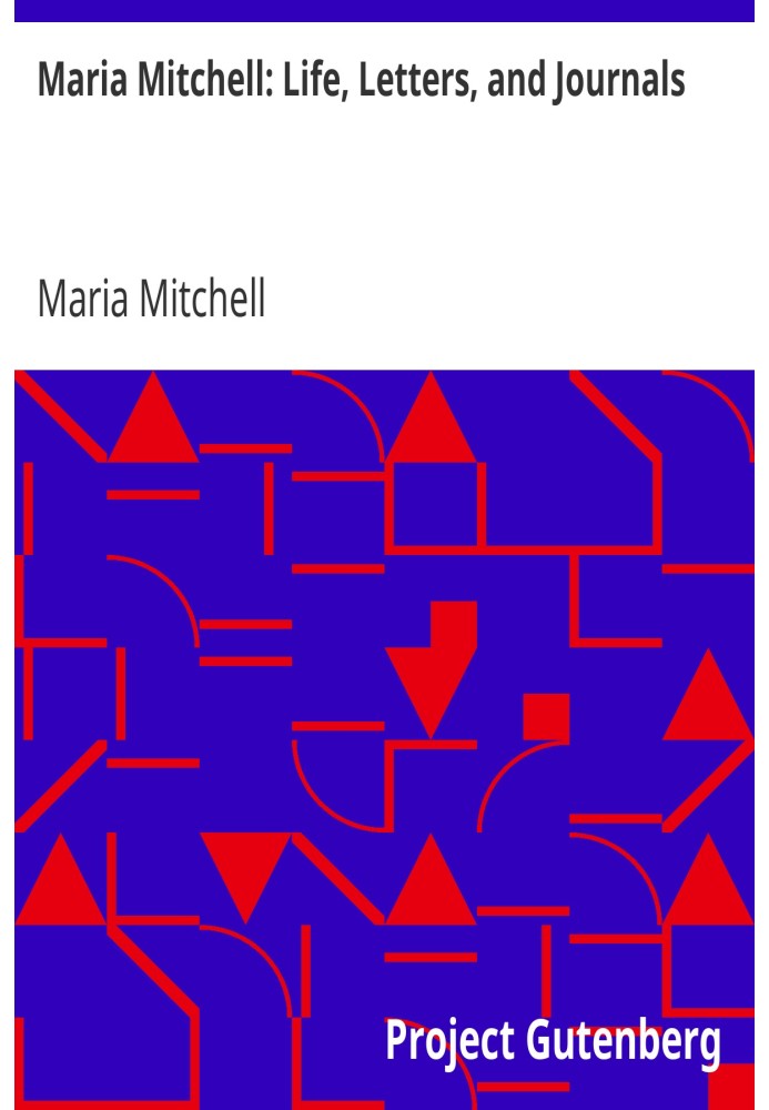 Maria Mitchell: Life, Letters, and Journals