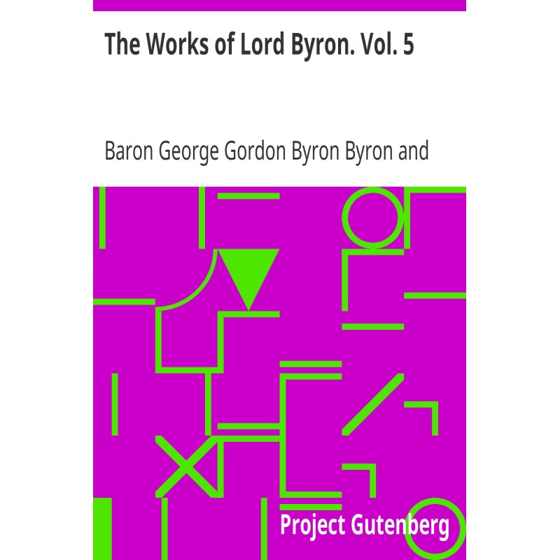 The Works of Lord Byron....