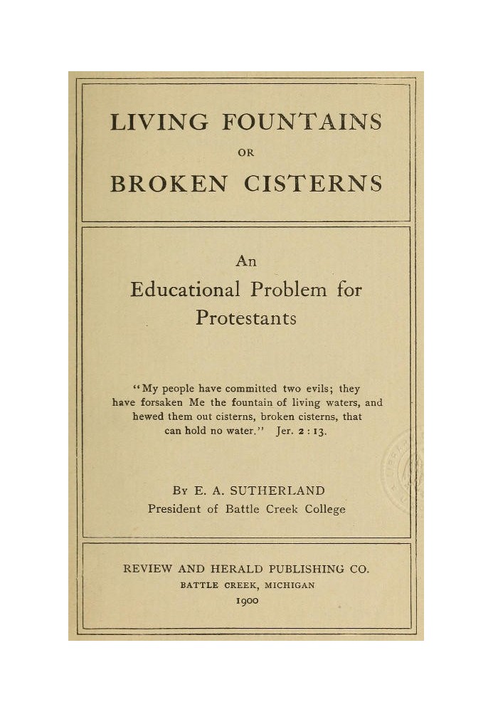 Living Fountains or Broken Cisterns: An Educational Problem for Protestants