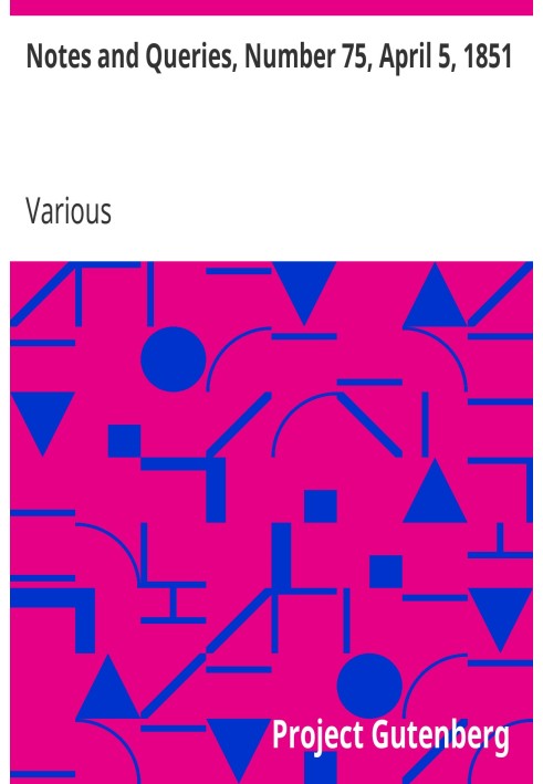 Примітки та запитання, номер 75, 5 квітня 1851 р. Засіб спілкування для літераторів, художників, антикварів, генеалогів тощо.