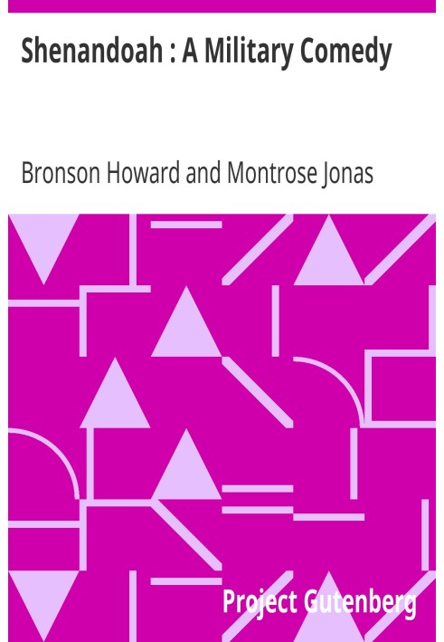 Шенандоа: п'єси військової комедії американських драматургів: 1856-1911