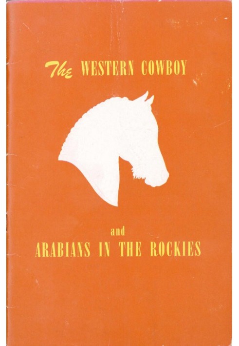 The Western Cowboy and Arabians in the Rockies