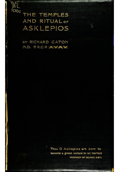 The Temples and Ritual of Asklepios at Epidauros and Athens Two Lectures Delivered at the Royal Institution of Great Britain