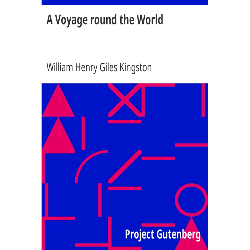 A Voyage round the World A...