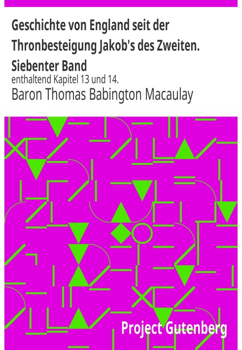 История Англии со времени воцарения Якова II. Седьмой том: содержит главы 13 и 14.