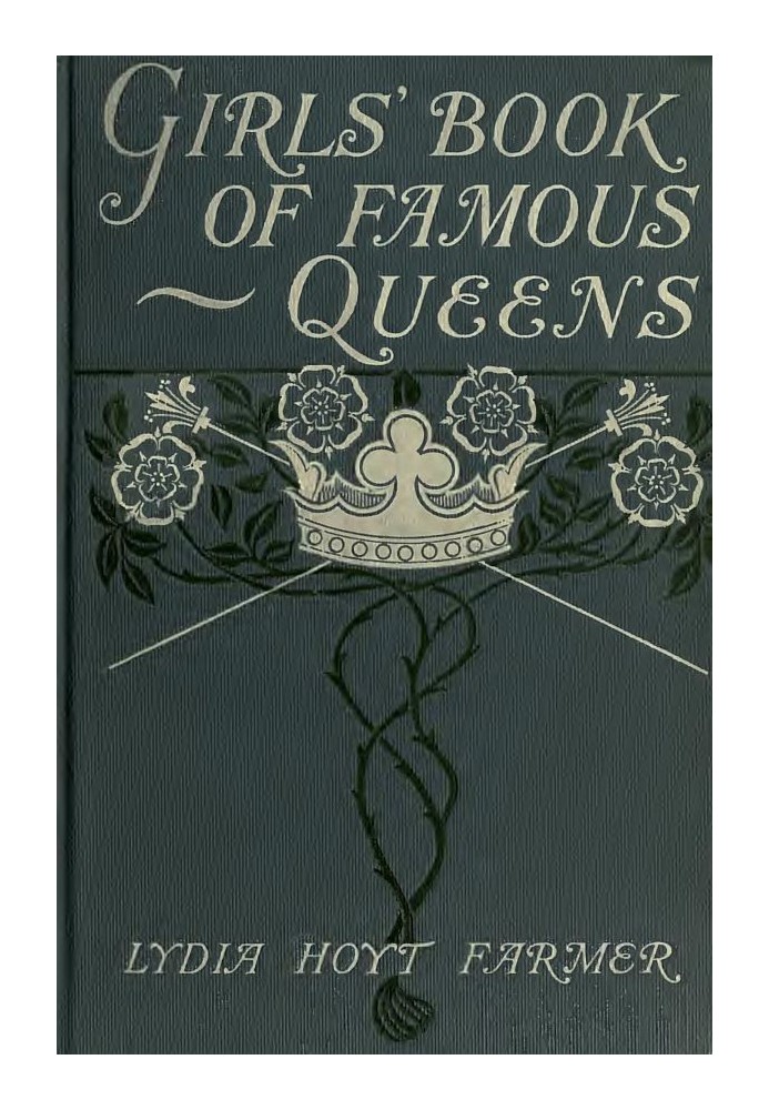 The Girls' Book of Famous Queens