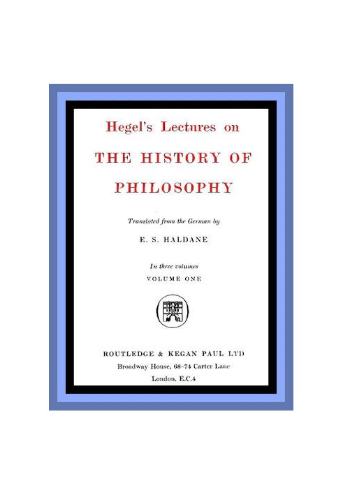 Hegel's Lectures on the History of Philosophy: Volume 1 (of 3)