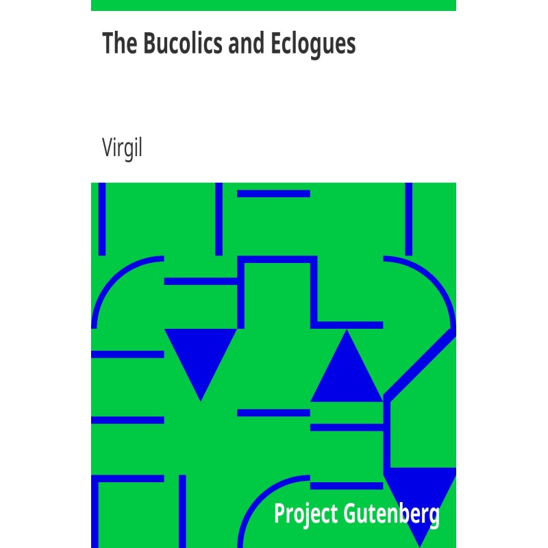 The Bucolics and Eclogues