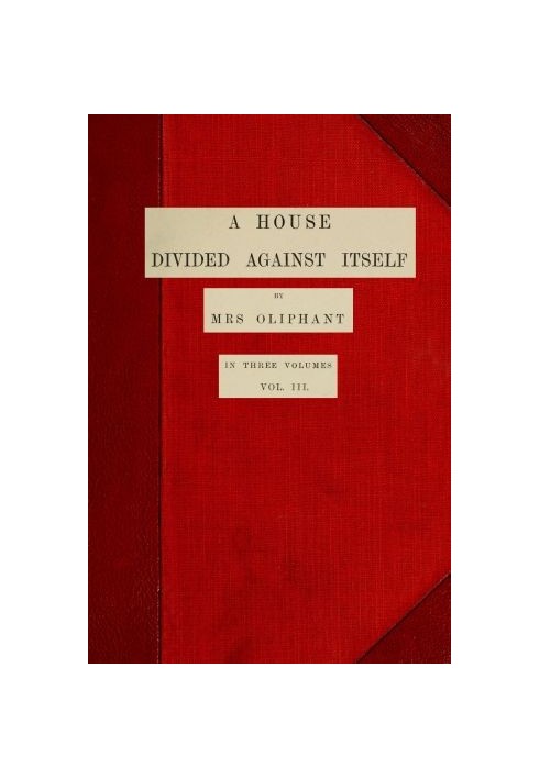 Дом, разделившийся сам в себе; том. 3 из 3