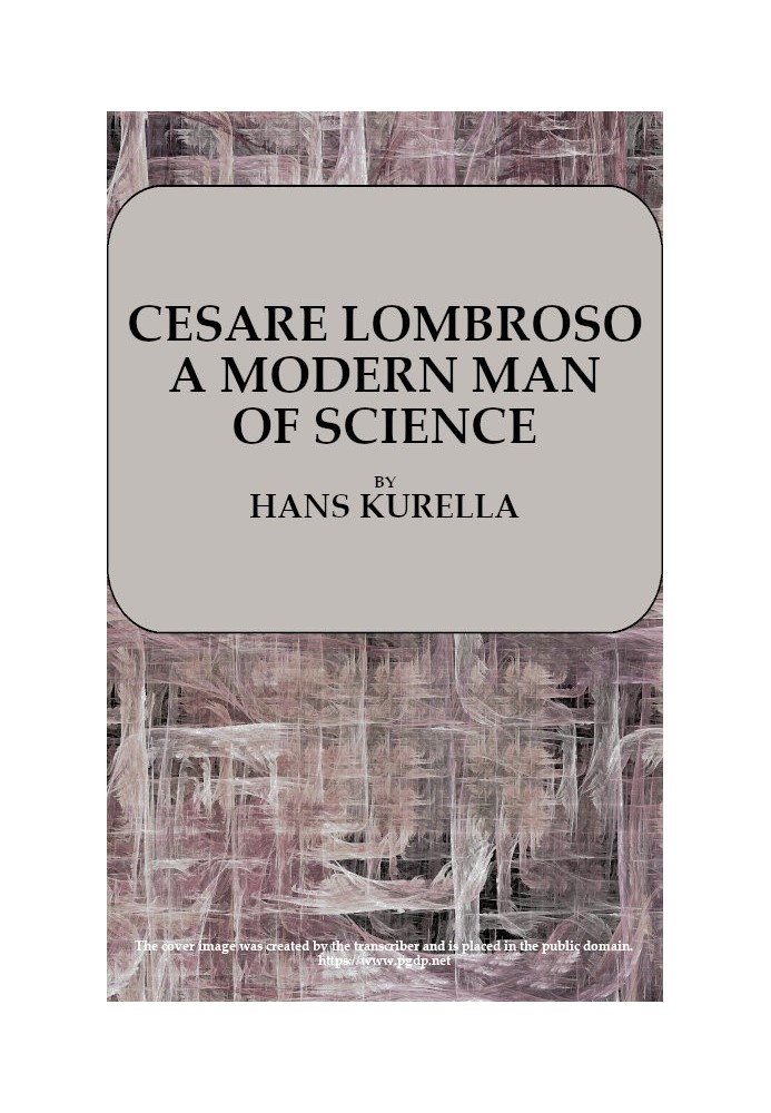 Cesare Lombroso, a modern man of science