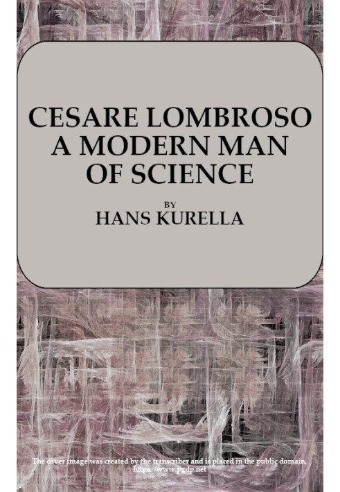 Cesare Lombroso, a modern man of science