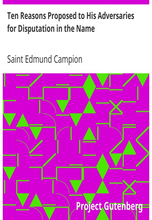 Десять причин, запропонованих його супротивникам для диспуту в ім’я віри та представлених видатним членам наших університетів