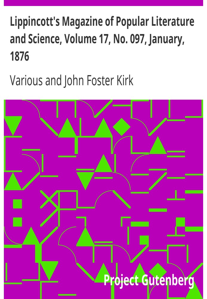 Lippincott's Magazine of Popular Literature and Science, Volume 17, No. 097, January, 1876