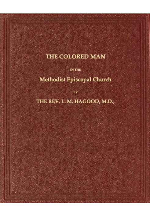 The Colored Man in the Methodist Episcopal Church