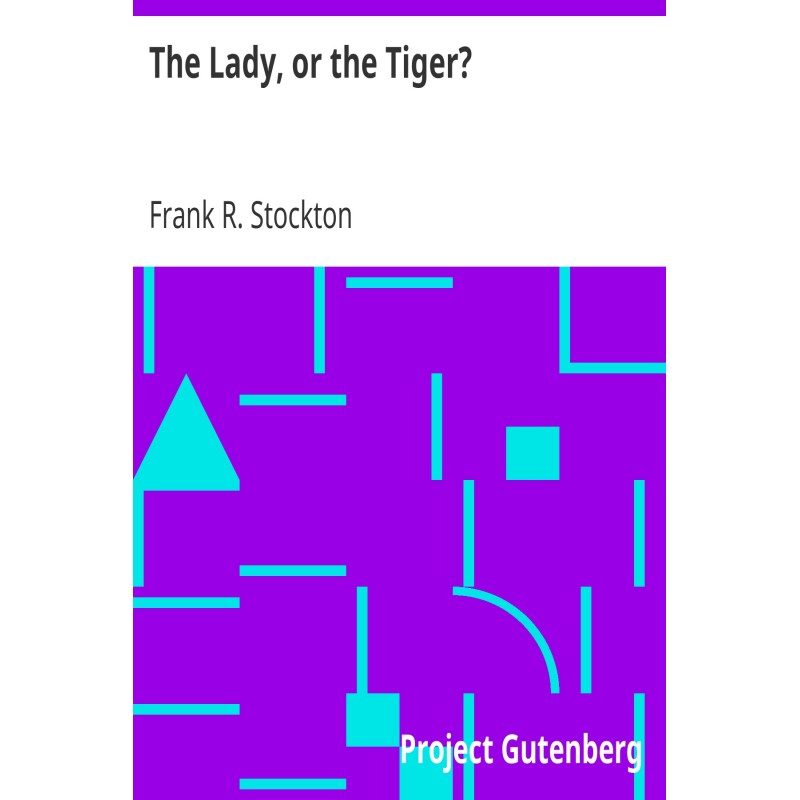 The Lady, or the Tiger?