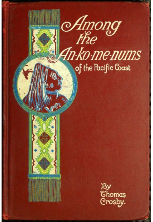 Among the An-ko-me-nums, or Flathead Tribes of Indians of the Pacific Coast