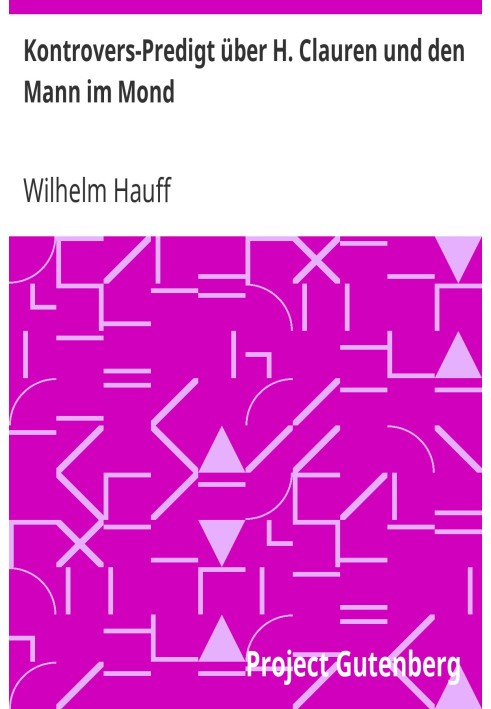 Суперечлива проповідь про Г. Клаурена та людину на Місяці, виголошена німецькій аудиторії на осінній месі 1827 р.