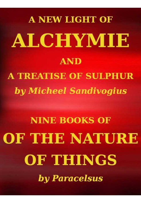 A New Light of Alchymie Taken out of the Fountaine of Nature, and Manuall Experience.  Etc.