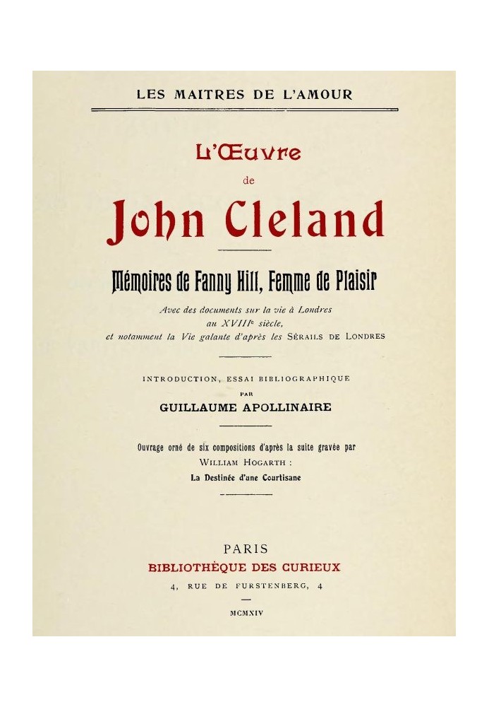 The work of John Cleland: Memoirs of Fanny Hill, woman of pleasure Introduction, bibliographical essay by Guillaume Apollinaire