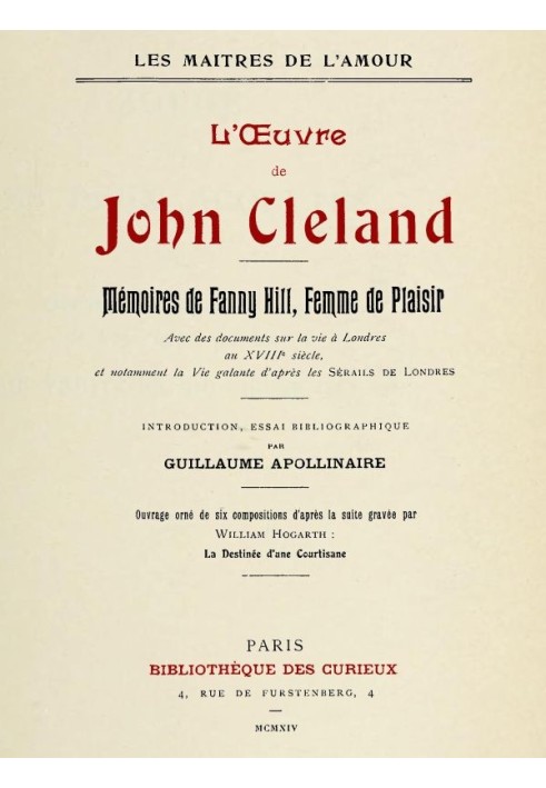 The work of John Cleland: Memoirs of Fanny Hill, woman of pleasure Introduction, bibliographical essay by Guillaume Apollinaire