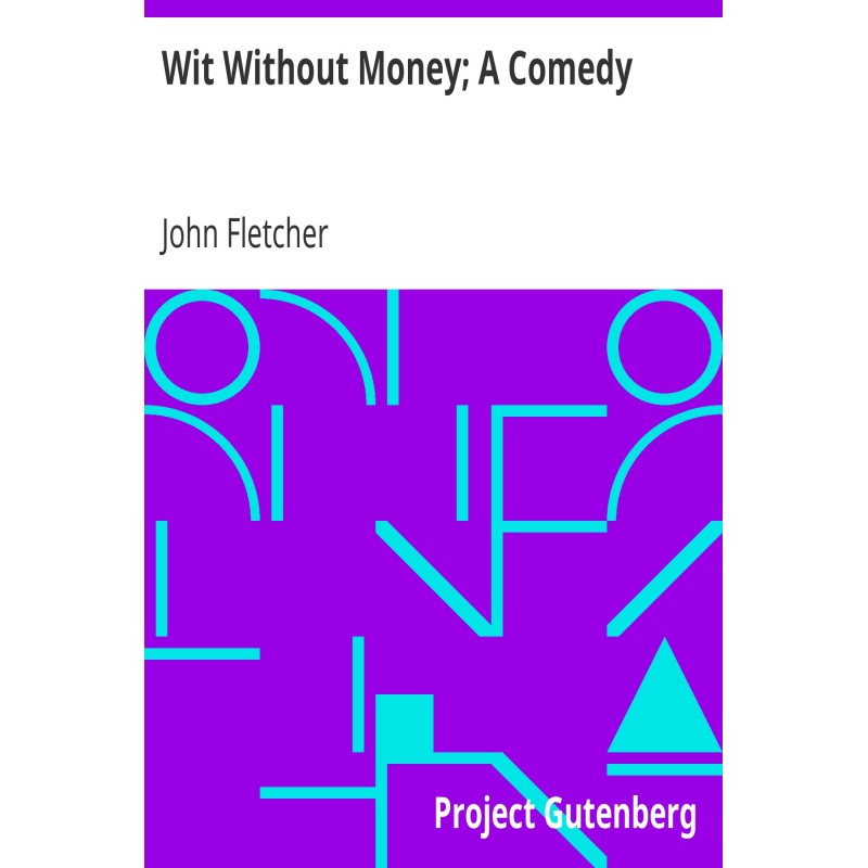 Wit Without Money; A Comedy...