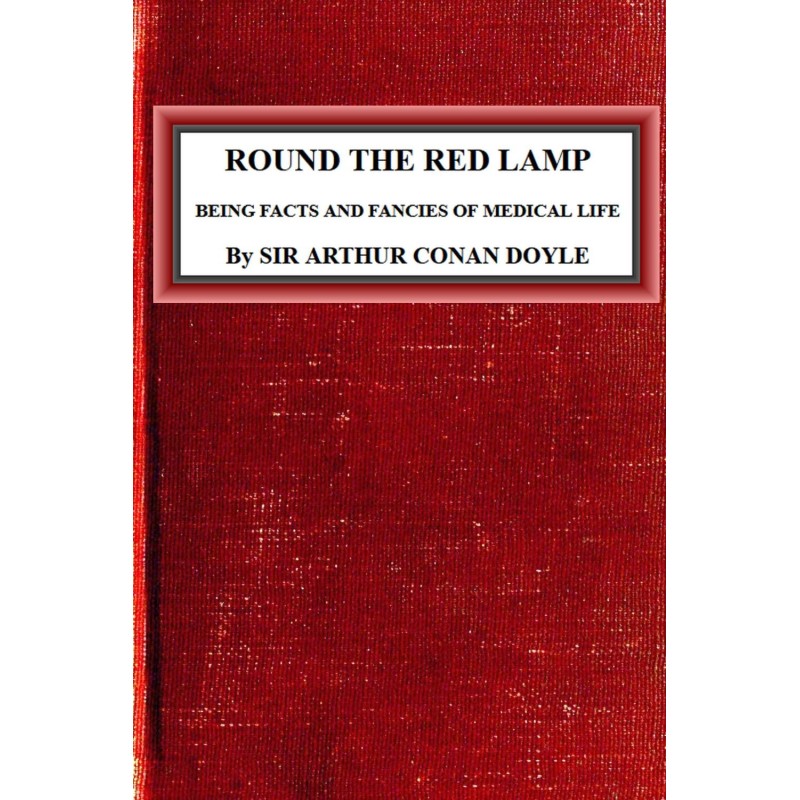 Round the Red Lamp: Being...