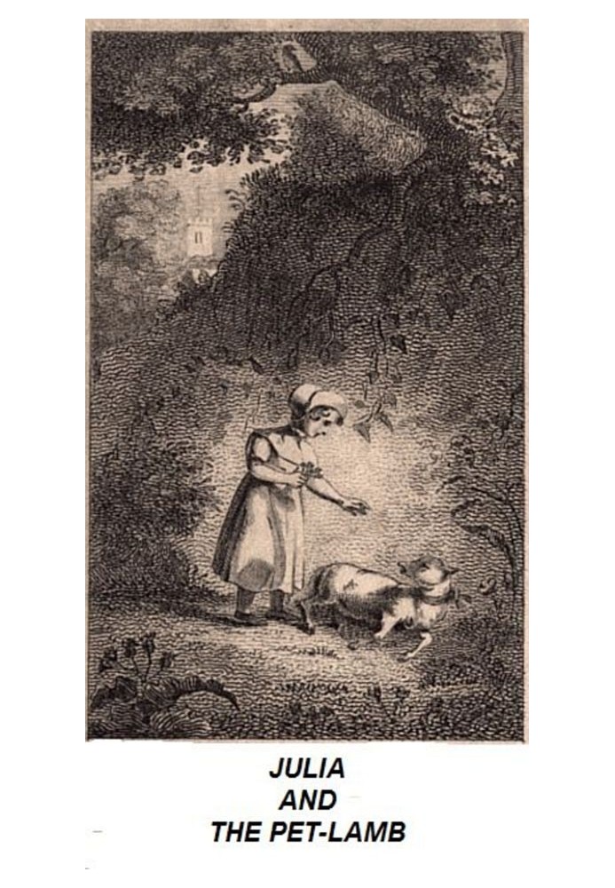 Julia and the Pet-Lamb; or, Good Temper and Compassion Rewarded