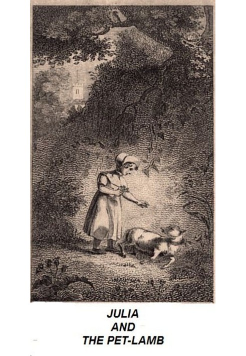 Julia and the Pet-Lamb; or, Good Temper and Compassion Rewarded