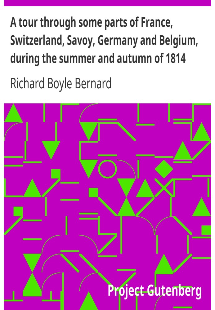 Подорож по Франції, Швейцарії, Савойї, Німеччини та Бельгії влітку та восени 1814 року.