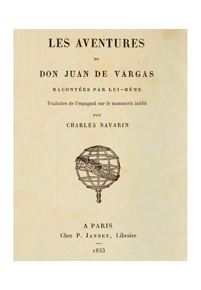 Приключения дона Хуана де Варгаса, рассказанные им самим. Перевод с испанского по неопубликованной рукописи Шарля Наварина.