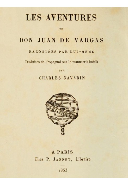 Приключения дона Хуана де Варгаса, рассказанные им самим. Перевод с испанского по неопубликованной рукописи Шарля Наварина.