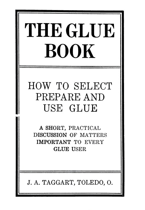 The glue book : $b How to select, prepare and use glue