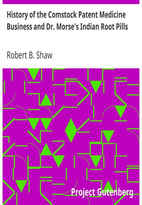 History of the Comstock Patent Medicine Business and Dr. Morse's Indian Root Pills