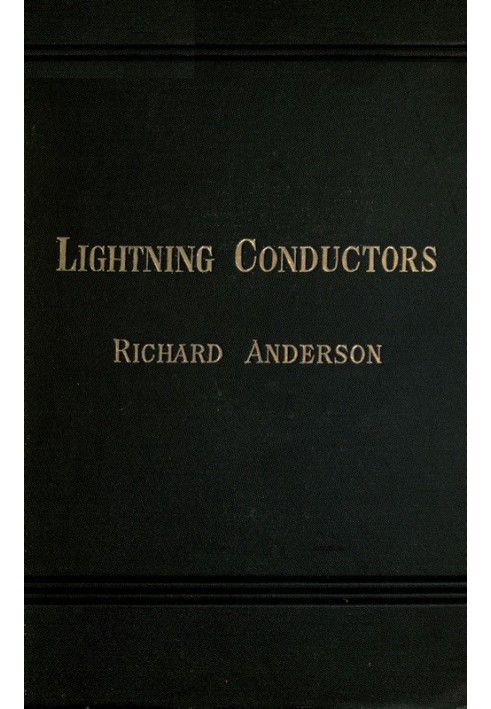 Lightning Conductors: Their History, Nature, and Mode of Application