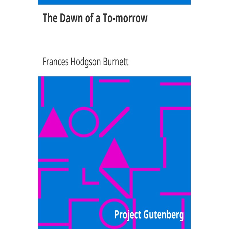 The Dawn of a To-morrow