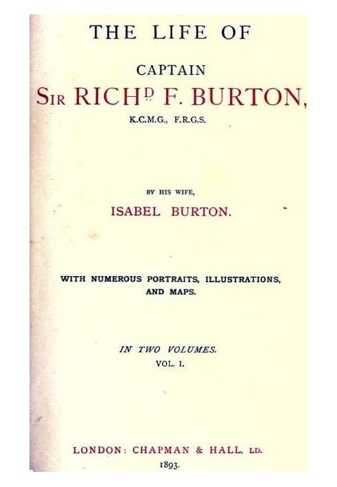 The Life of Captain Sir Richard F. Burton, volume 1 (of 2) By His Wife, Isabel Burton