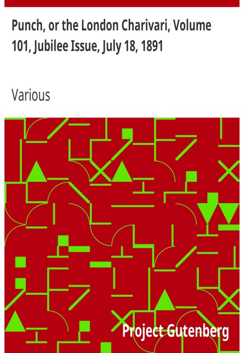 Пунш, или Лондонский Чаривари, том 101, юбилейный выпуск, 18 июля 1891 г.