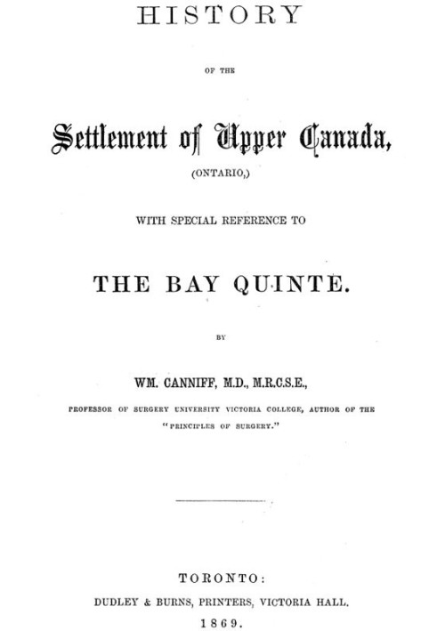 History of the settlement of Upper Canada (Ontario,) with special reference to the Bay Quinté