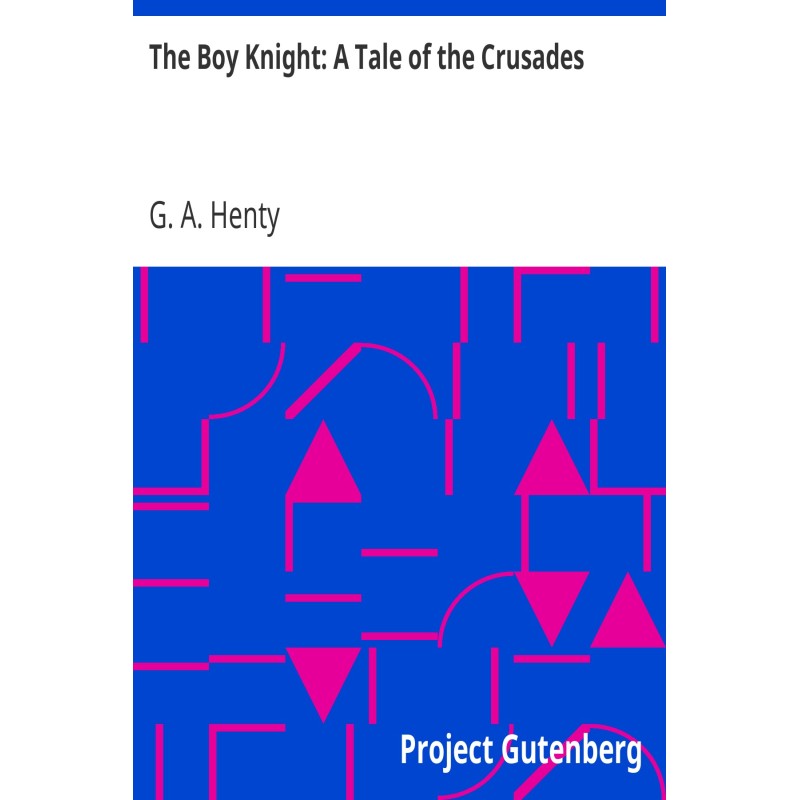 The Boy Knight: A Tale of...