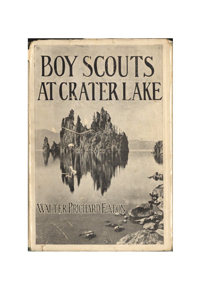 Boy Scouts at Crater Lake A Story of Crater Lake National Park and the High Cascades