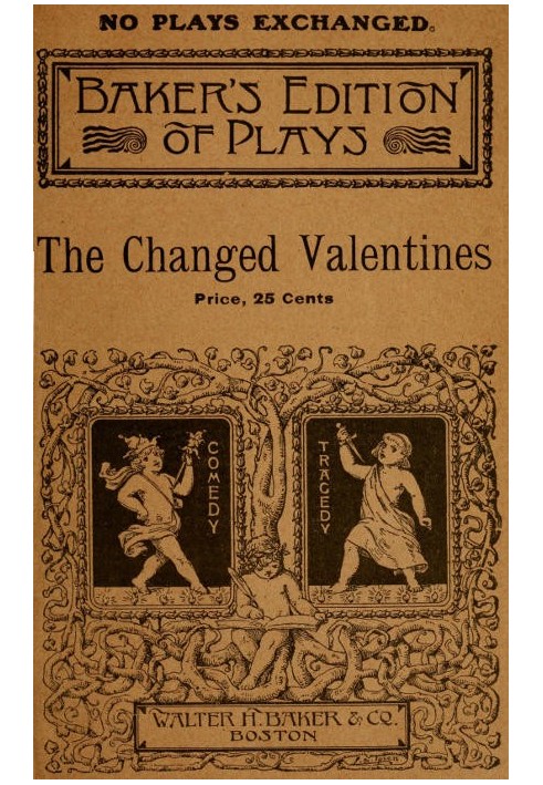 The Changed Valentines, and Other Plays for St. Valentine's Day