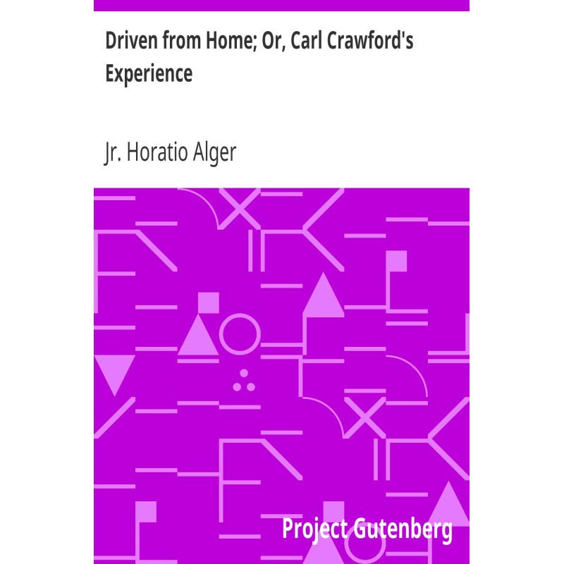 Driven from Home; Or, Carl...